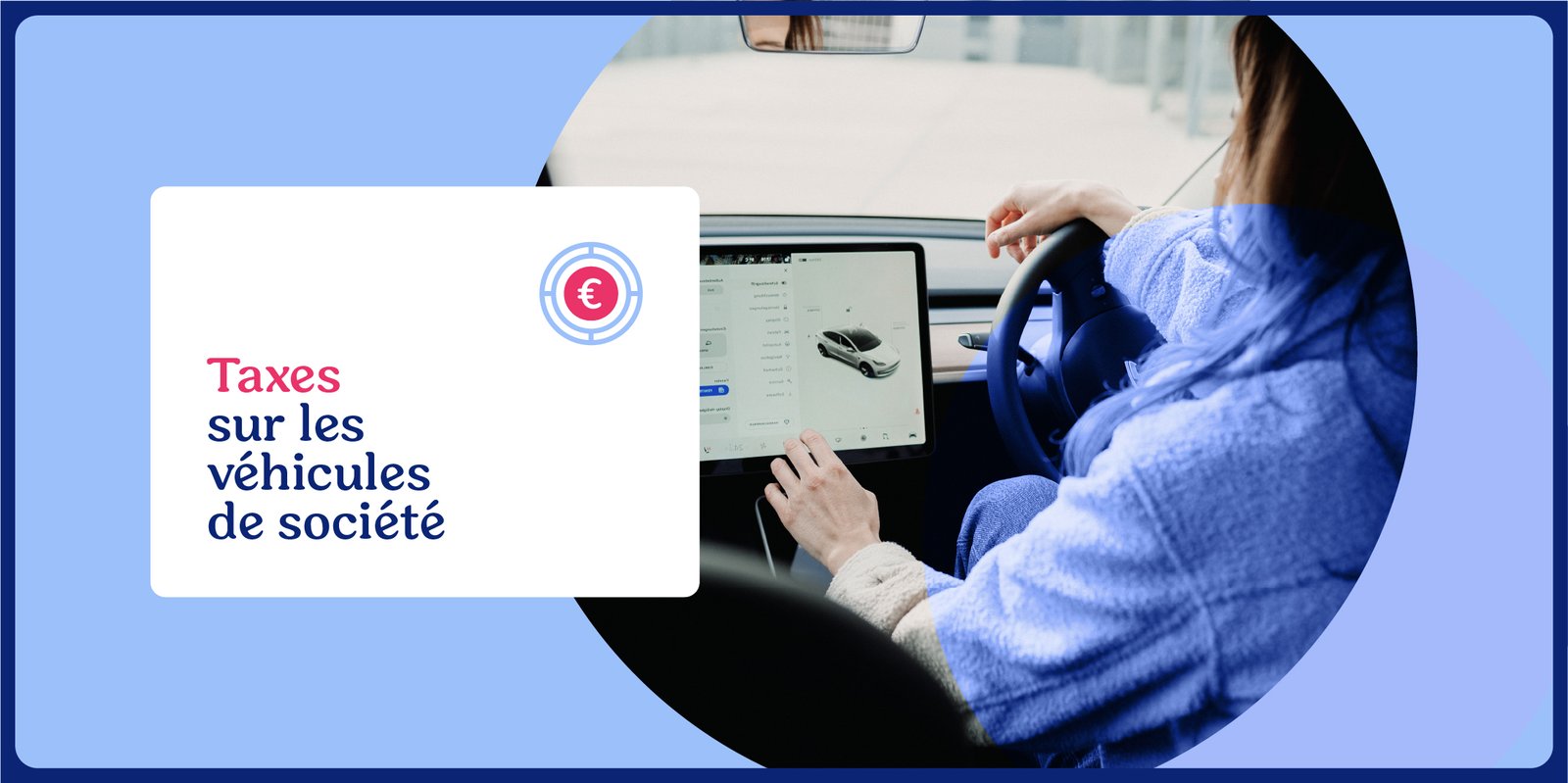 Une conductrice consulte l’écran tactile de son véhicule de société, illustrant le sujet des taxes sur les véhicules en entreprise.